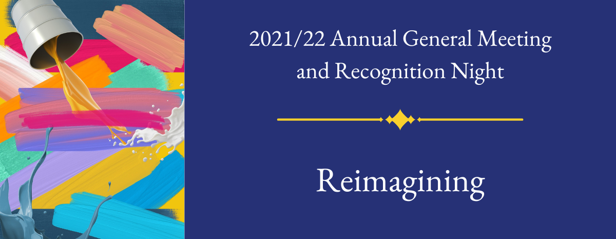 2021/22 Annual General Meeting and Recognition Night; Reimagining